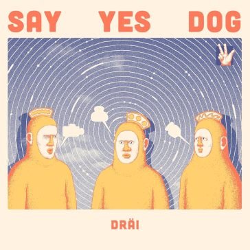 Drai SAY YES DOG