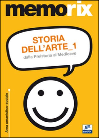 Storia dell'arte. Vol. 1: Dalla preistoria al Medioevo Chiara Abbate