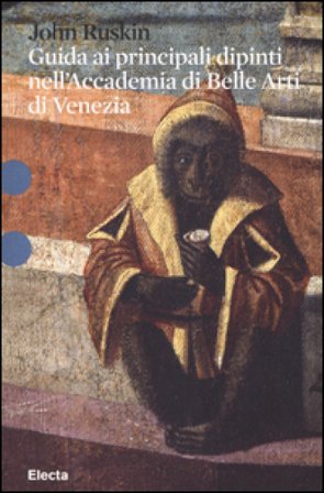 Guida ai principali dipinti nell'Accademia di Belle Arti di Venezia John Ruskin