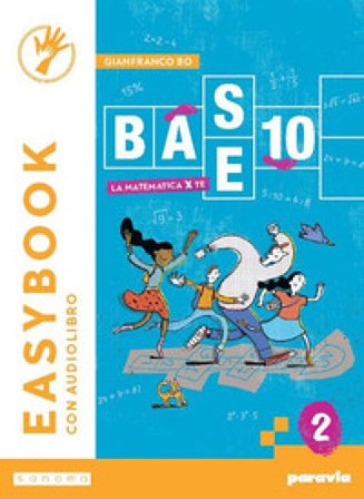 Base 10. La matematica per te. Easybook. Per la Scuola media. Con e-book. Con espansione online. Vol. 2 Gianfranco Bo