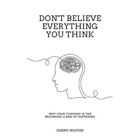 Tro ikke på alt, hvad du tænker af Joseph Nguyen