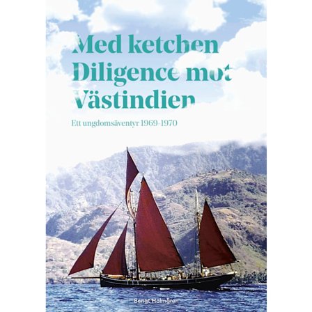 Med ketchen Diligence mot Västindien 9789186687717