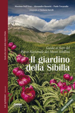 Il giardino della Sibilla. Guida ai fiori del parco nazionale dei Monti Sibillini Massimo Dell'Orso
