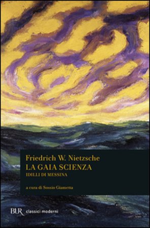 La gaia scienza-Idilli di Messina Friedrich Nietzsche