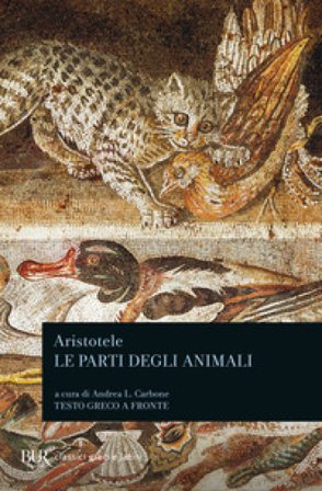 Le parti degli animali. Testo greco a fronte Aristotele