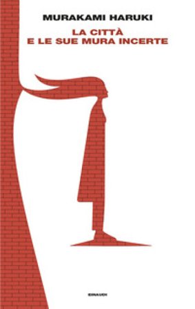 La città e le sue mura incerte Haruki Murakami