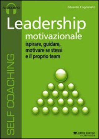 Leadership motivazionale. Audiolibro. CD Audio Edoardo Cognonato