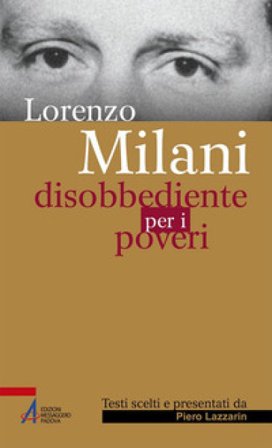 Disobbediente per i poveri. Testi scelti Lorenzo Milani