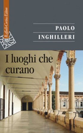 I luoghi che curano Paolo Inghilleri