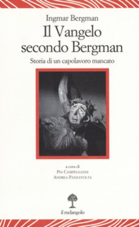 Il vangelo secondo Bergman. Storia di un capolavoro mancato. Testo svedese a fronte. Ediz. bilingue Ingmar Bergman