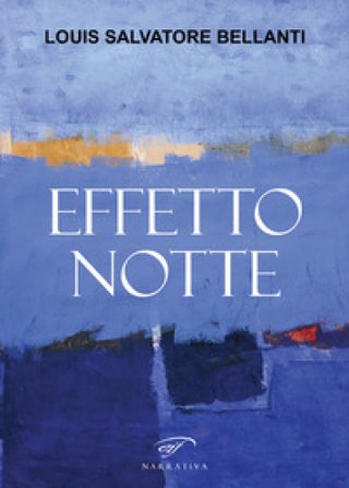 Effetto notte Louis Salvatore Bellanti