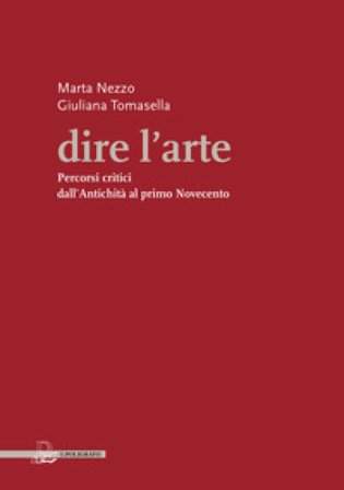 Dire l'arte. Percorsi critici dall'antichità al primo Novecento Marta Nezzo