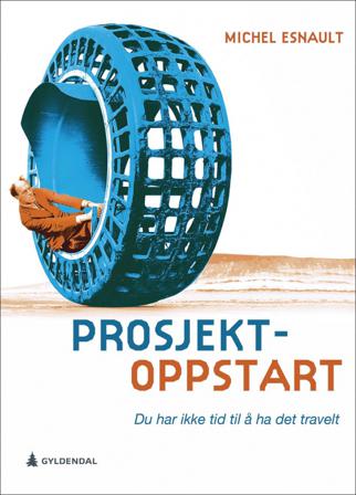 Prosjektoppstart - Bok av Michel Esnault - Paperback