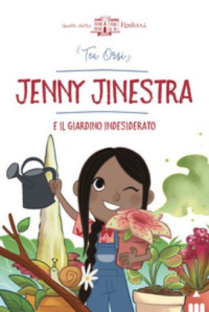 Jenny Jinestra e il giardino indesiderato Tea Orsi