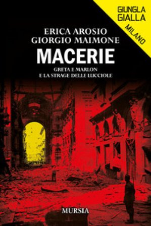 Macerie. Greta e Marlon e la strage delle lucciole Erica Arosio
