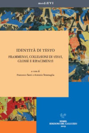 Identità di testo. Frammenti, collezioni di testi, glosse e rifacimenti