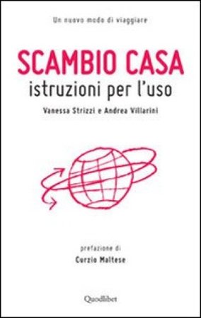 Scambio casa. Istruzioni per l'uso Vanessa Strizzi