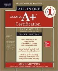 CompTIA A+ Certification All-in-One Exam Guide, Tenth Edition (Exams 220-1001 & 220-1002)