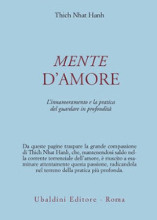 Mente d'amore. L'innamoramento e la pratica del guardare in profondità Thich Nhat Hanh