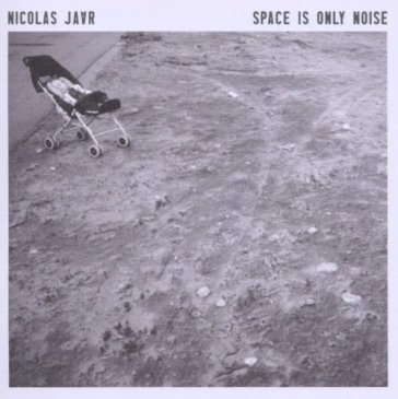 Space is only noise Nicolas Jaar