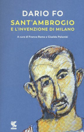 Sant'Ambrogio e l'invenzione di Milano Dario Fo