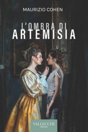L'ombra di Artemisia. Ediz. integrale Maurizio Cohen