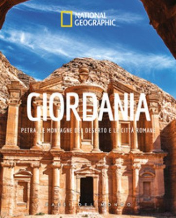 Giordania. Petra, le montagne del deserto e le citta romane. Paesi del mondo. Ediz. a colori