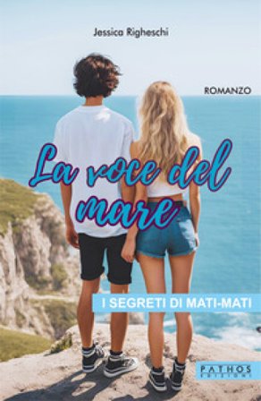 La voce del mare-I segreti di Mati-Mati Jessica Righeschi