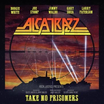 Take no prisoners Alcatrazz