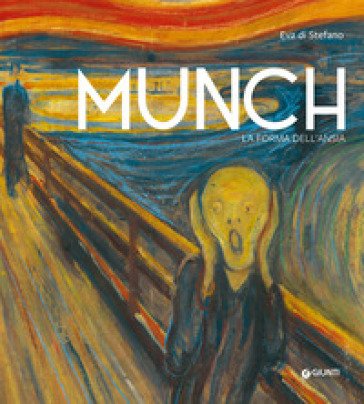 Munch. La forma dell'ansia. Ediz. a colori Eva Di Stefano