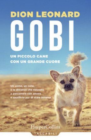 Gobi. Un piccolo cane con un grande cuore Dion Leonard