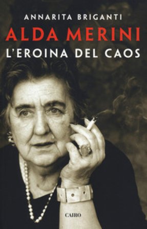 Alda Merini. L'eroina del caos Annarita Briganti