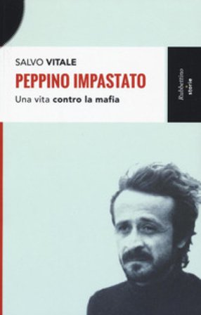 Peppino Impastato. Una vita contro la mafia Salvo Vitale