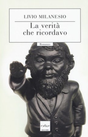 La verità che ricordavo Livio Milanesio