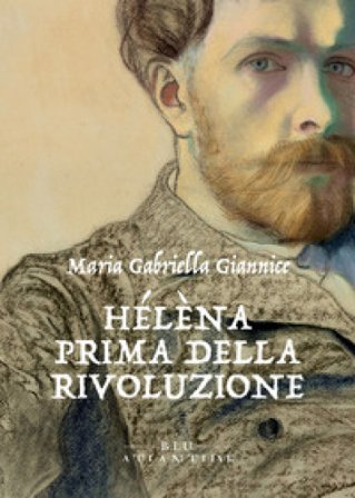 Hélèna. Prima della rivoluzione Maria Gabriella Giannice