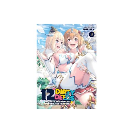 12 Dirty Deeds to Unite the Princess and Her Heroine Vol. 3 (häftad, eng)