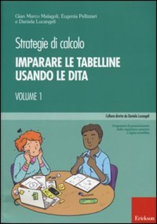 Strategie di calcolo. Vol. 1: Imparare le tabelline usando le dita Gian Marco Malagoli