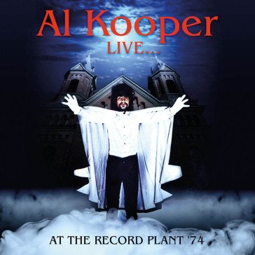 Live ¿at the record plant '74 Al Kooper