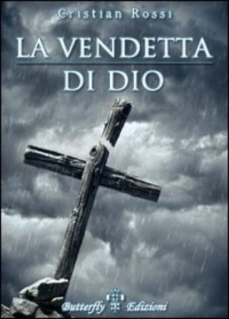La vendetta di Dio Cristian Rossi