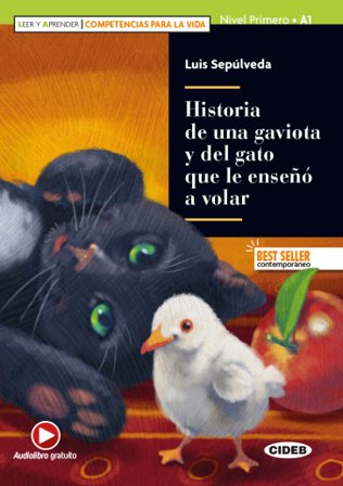 Historia de una gaviota y del gato que le enseñó a volar. Livello A1. Con espansione online Luis Sepulveda