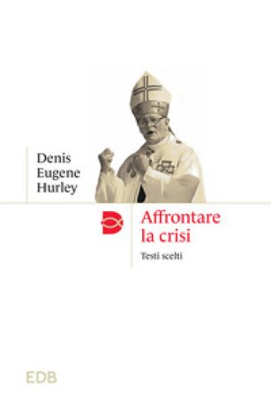 Affrontare la crisi Denis Eugene Hurley