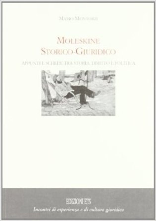 Moleskine storico-giuridico. Appunti e schede tra storia, diritto e politica Mario Montorzi