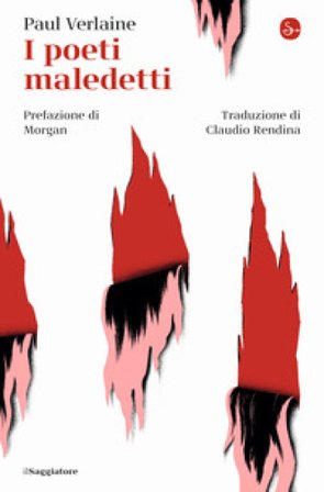 I poeti maledetti. Testo francese a fronte Paul Verlaine