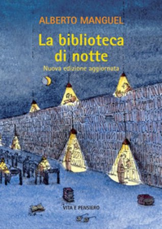 La biblioteca di notte. Nuova ediz. Alberto Manguel
