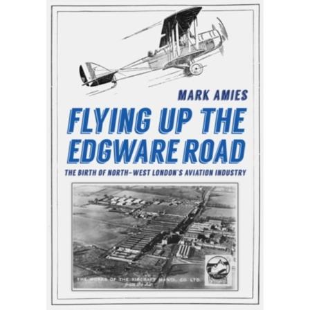 Flying up the Edgware Road (häftad, eng)