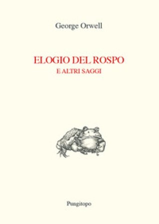 Elogio del rospo e altri saggi George Orwell