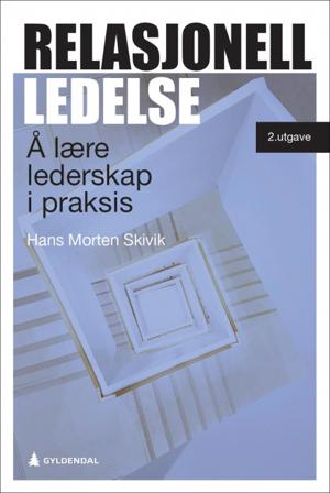 Relasjonell ledelse - Bok av Hans Morten Skivik - Paperback