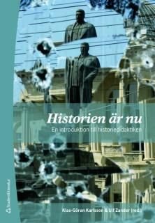 Historien är nu : en introduktion till historiedidaktiken, ISBN: 9789144052083
