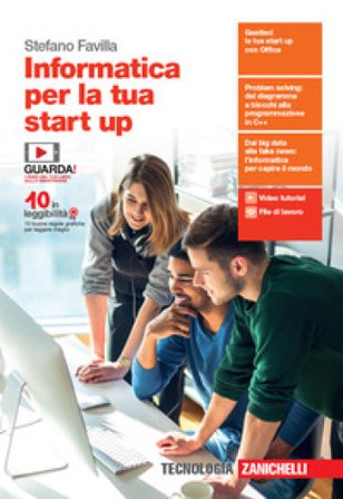 Informatica per la tua start up. Per le Scuole superiori. Con e-book. Con espansione online Stefano Favilla