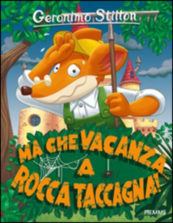 Ma che vacanza... a Rocca Taccagna! Ediz. illustrata Geronimo Stilton